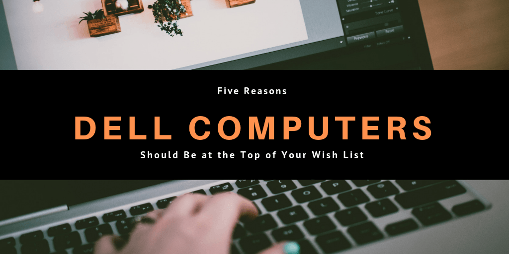 Five Reasons Dell Computers Make Great Gifts